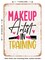 DECORATIVE METAL SIGN - Makeup Artist In Training - Vintage Rusty Look
